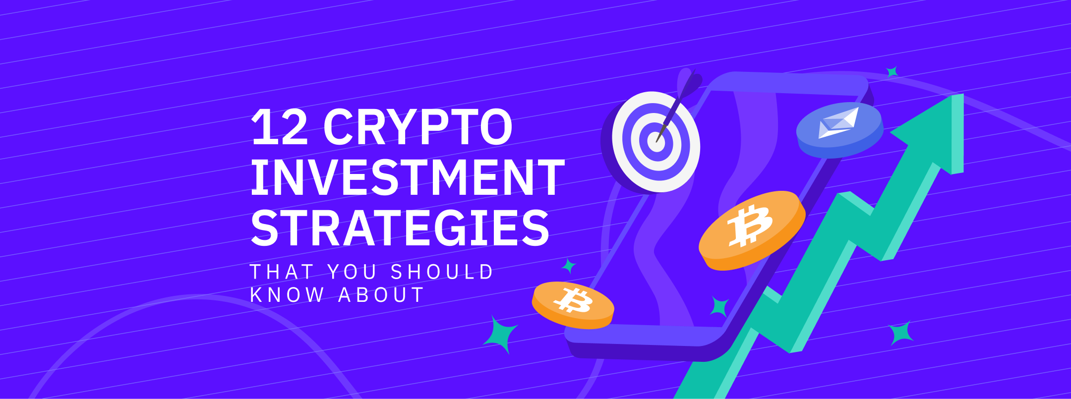 12 Crypto Investment Strategies That You Should Know About