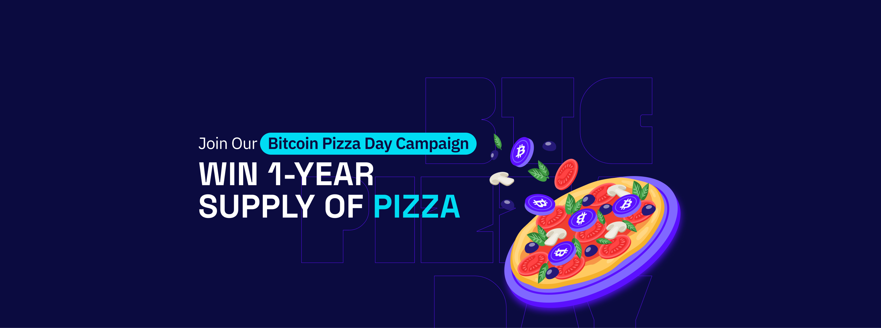 Join Our Bitcoin Pizza Day Campaign. Win 1-Year Supply of Pizza.