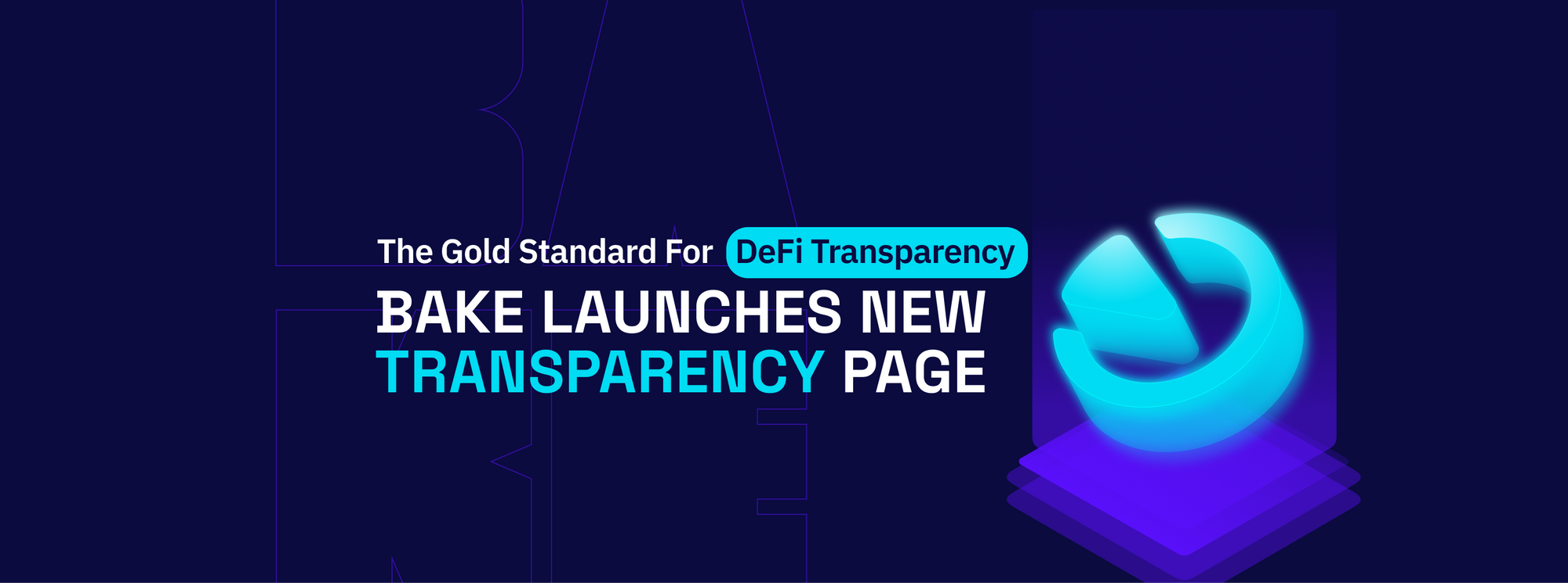 The Gold Standard For DeFi Transparency: Bake Launches New Transparency Page