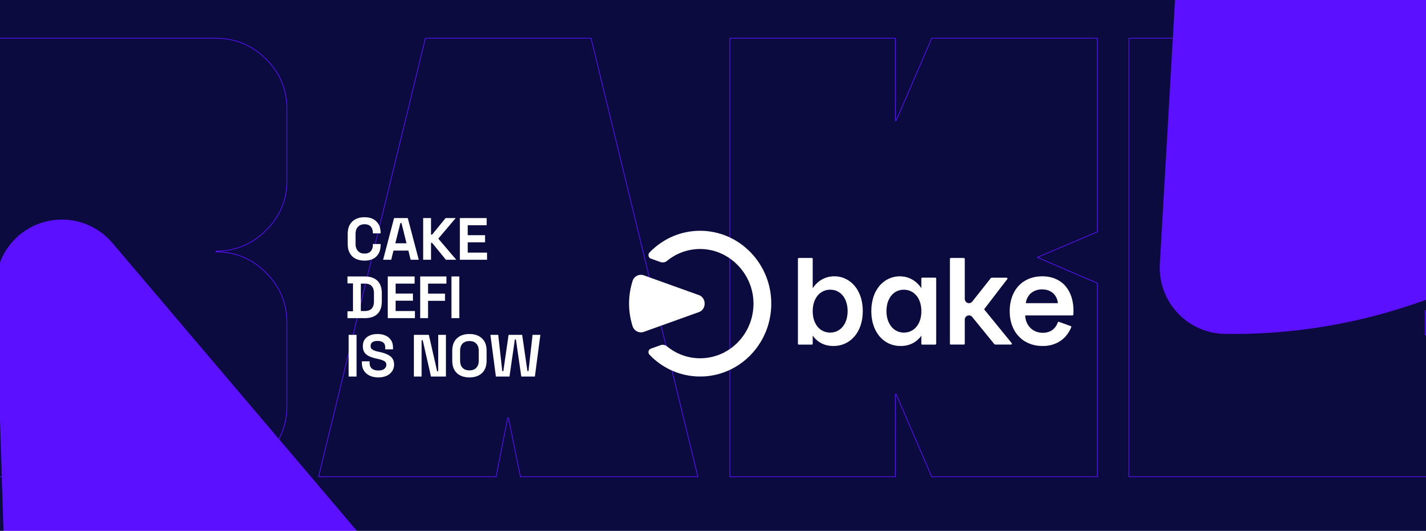Cake DeFi Is Now Bake: A New Era of Financial Empowerment Begins